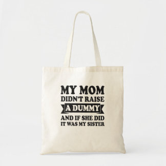 Min Mamma tog inte upp en Humor-dumister Br. Tygkasse