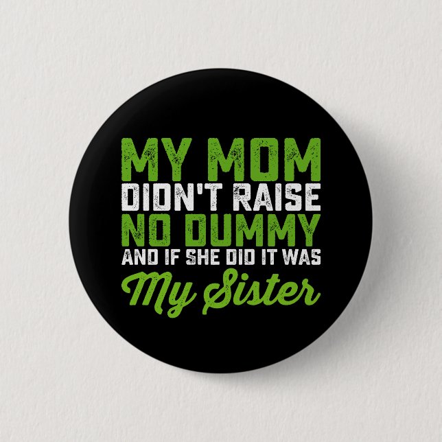 Min Mamma tog inte upp min syster Funny Mamma. Knapp (Framsida)