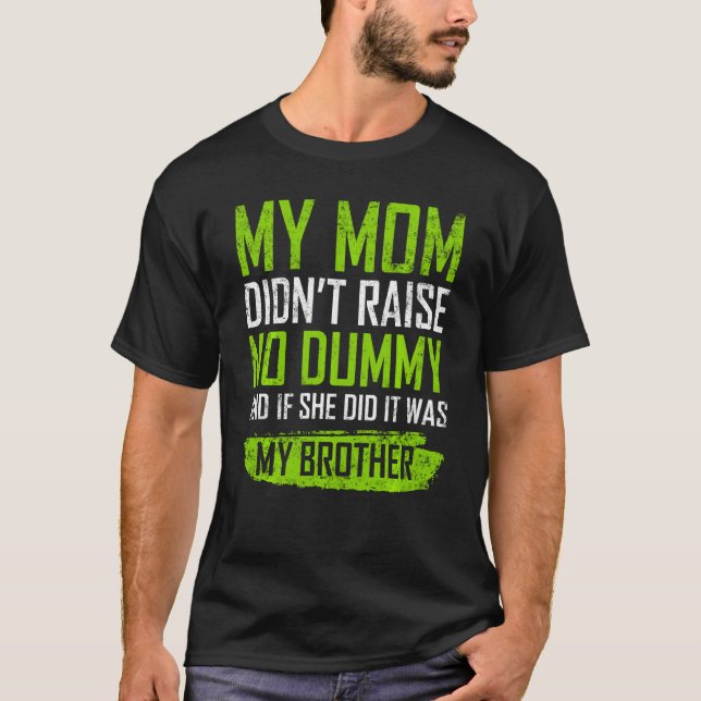 Min Mamma tog inte upp någon duma och om hon gjord T Shirt (Framsida)