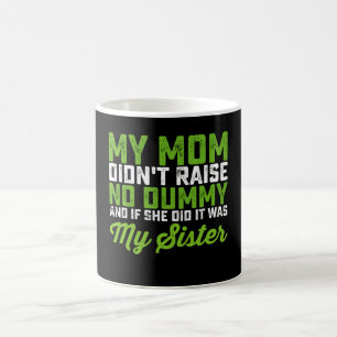 Min mamma uppfostrade ingen dumskalle Min syster R Kaffemugg