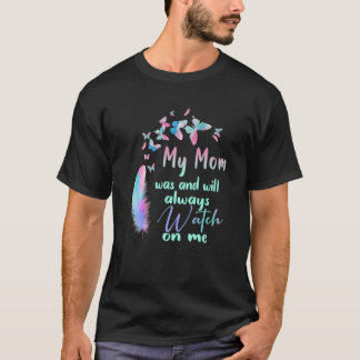 Min Mamma var och kommer alltid att se på mig och T Shirt