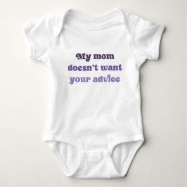 Min mamma vill inte ha dina råd Bebis Duschen Pres T Shirt