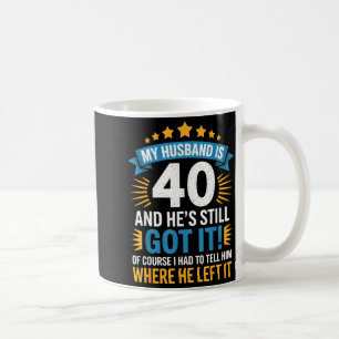 Min man 40 han har fortfarande det - rolig hustru kaffemugg