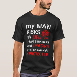 Min man riskerar sin livs-brandman-fru flickvän t shirt