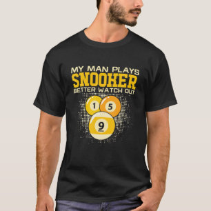 Min man spelar nooker bättre och vakta ur Bassäng T Shirt
