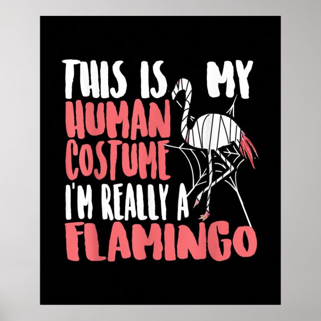 Min mänskliga dräkt Im Verkligen A Flamingo Mummy  Poster (Framsidan)