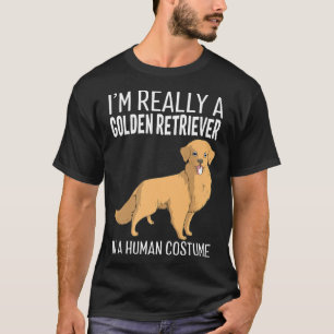 Min mänskliga dräkt Im Verkligen A Golden Retrieve T Shirt