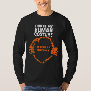 Min mänskliga dräkt jag är Verkligen A Chinchilla  T Shirt