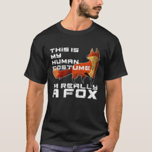 Min mänskliga dräkt jag är Verkligen A Fox Fox Cos T Shirt
