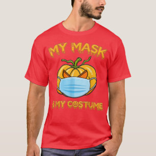 Min mask är min dräkt funny Halloween T Shirt