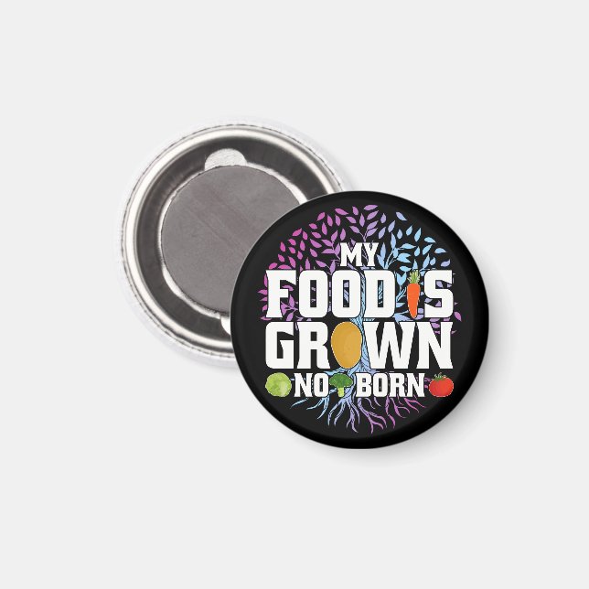 Min mat är odlad, inte född Roligt Vegan Vegetaris Magnet (Front/Back)