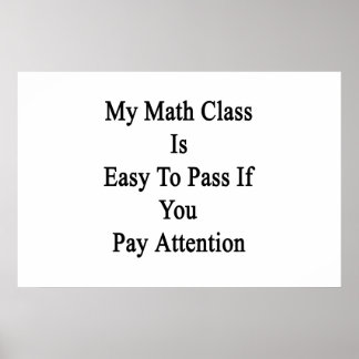 Min matematisk klass är enkel att passera om du Be Poster