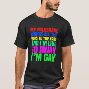 Min Milkshake för alla bojar på Yard Im Ga T Shirt