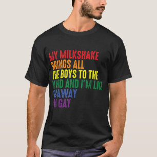Min Milkshake ger alla bojor till gården jag heter T Shirt