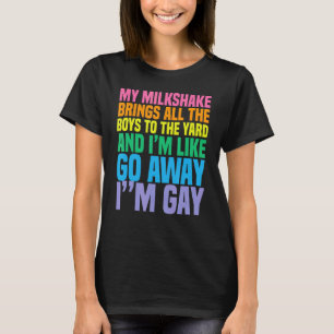 Min Milkshake ger alla bojor till gården jag heter T Shirt