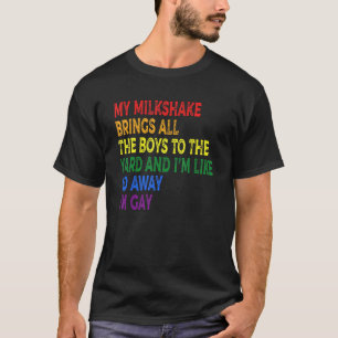 Min Milkshake ger alla bojor till gården jag heter T Shirt