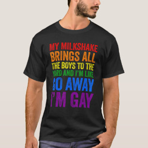 Min Milkshake ger alla bojor till gården jag heter T Shirt