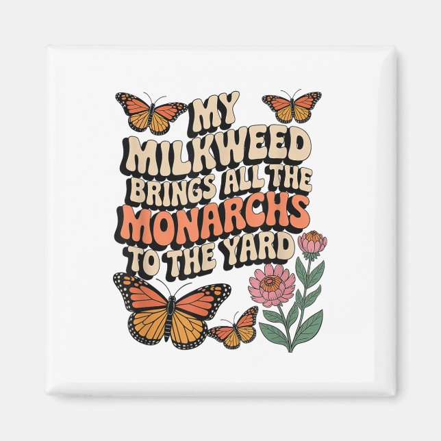 Min Milkweed ger alla monarker till Yard Bu Magnet (Framsidan)
