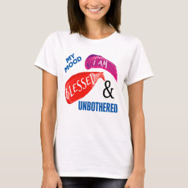 MIN MOOD: BLESSED OCH OBOTHERAD T SHIRT