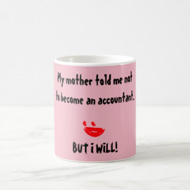 "Min Mor sa åt mig att inte bli revisor" Kaffemugg