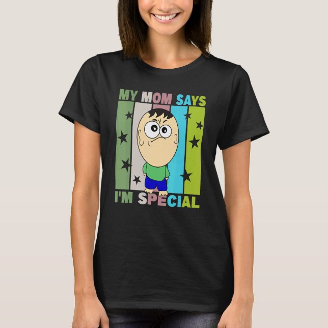 Min Mor säger att jag är Speciell T Shirt (Framsida)