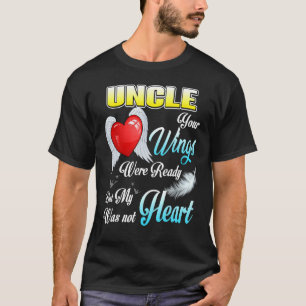 Min morbror, din Vingar var Redo, men mitt hjärta T Shirt