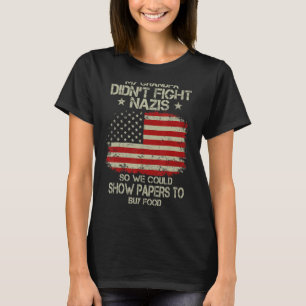 Min morfar bekämpade inte Nazis American Flagga Vi T Shirt