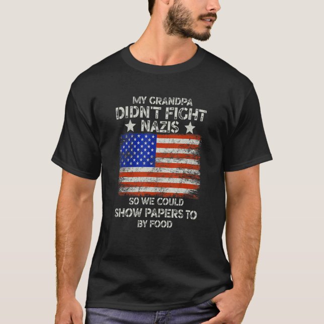 Min morfar kämpade inte mot nazister så vi kunde v t shirt (Framsida)