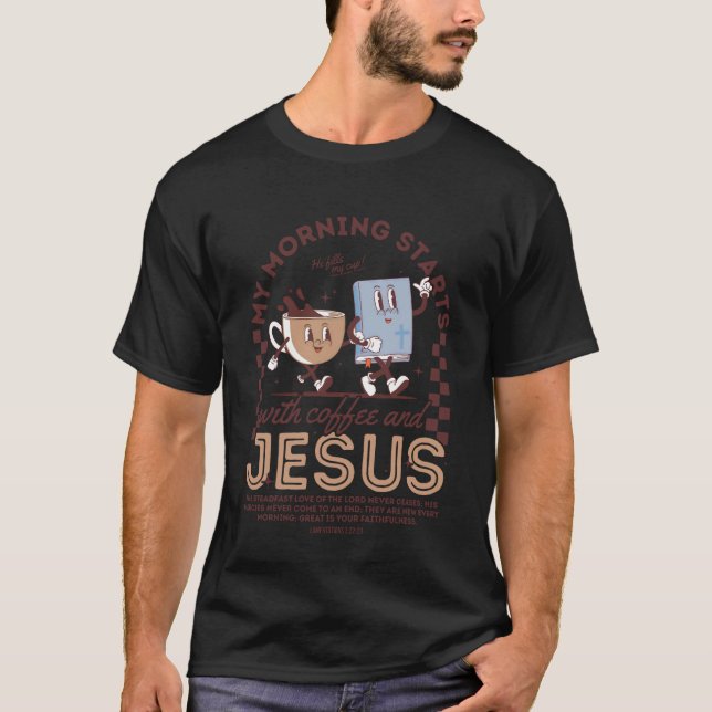 Min morgon börjar med kaffe och Jesus T Shirt (Framsida)