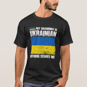 Min mormor är ukrainsk inget Skrämmer mig Ukraina T Shirt