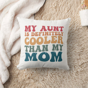 Min moster är definitivt coolare än min mamma kudde