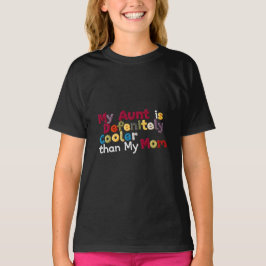 Min Moster är definitivt kylare än min mamma T Shirt