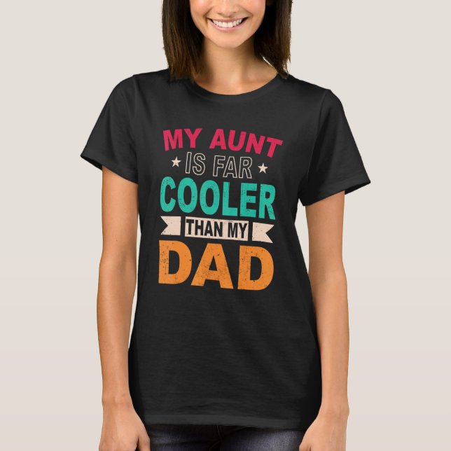Min Moster är färglös än min Pappa Auntie Nephew o T Shirt (Framsida)