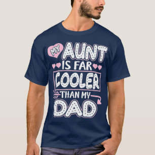 Min Moster är kylare än min Pappa Auntie Niece T Shirt