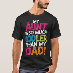 Min moster är så mycket svalare än min pappa 1 t shirt