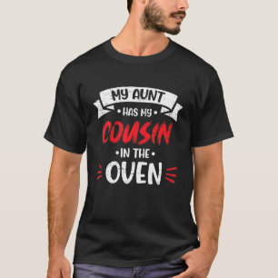 Min Moster har min kusin i ugnen T Shirt