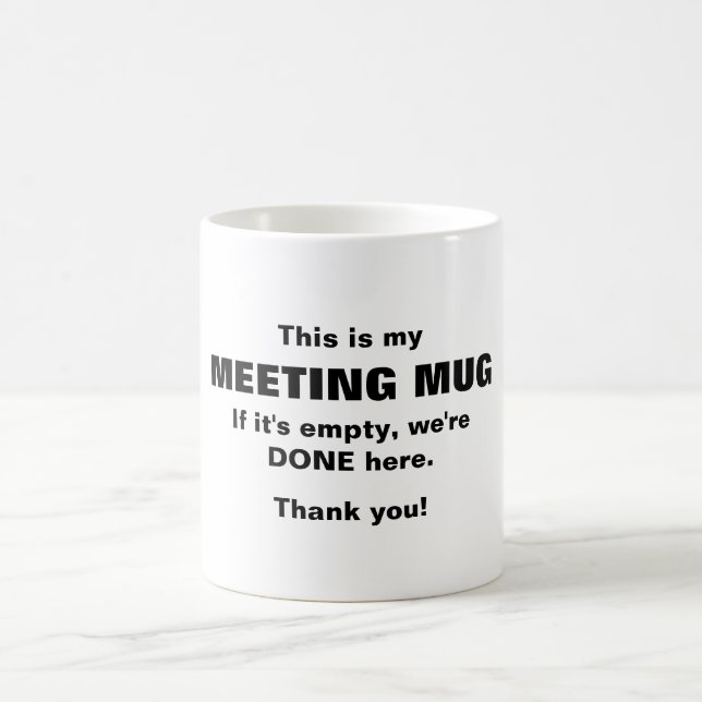 Min mötesmugg, om den är tom är vi klara kaffemugg (Center)