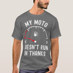 Min moto är inte springa på grund av lustig biker  t shirt