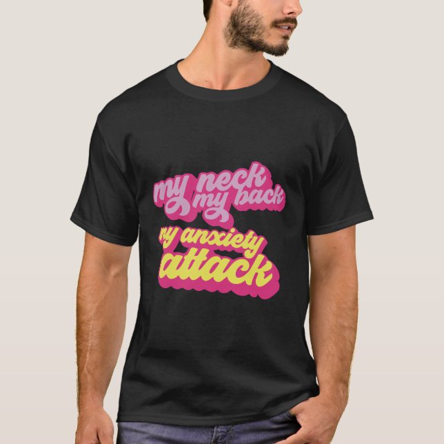 Min nacke min rygg min ångestattack t shirt (Framsida)