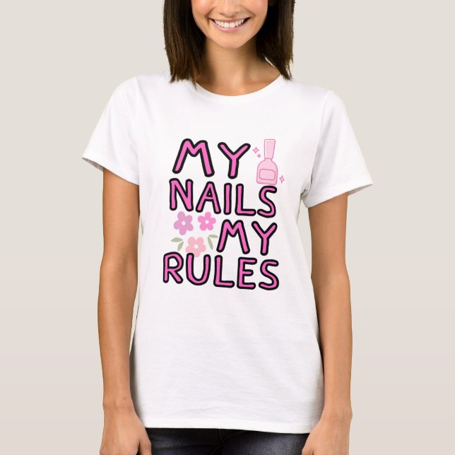 Min Nagellack Min Regel – Empowered Stil T Shirt (Framsida)