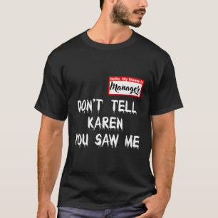 Min Namn är chef jag är med Karen Par Costume T Shirt