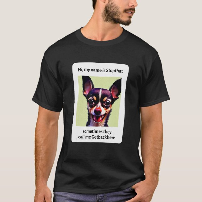 Min Namn är en stopthat FUNNY Hyper Chihuahua Hund T Shirt (Framsida)