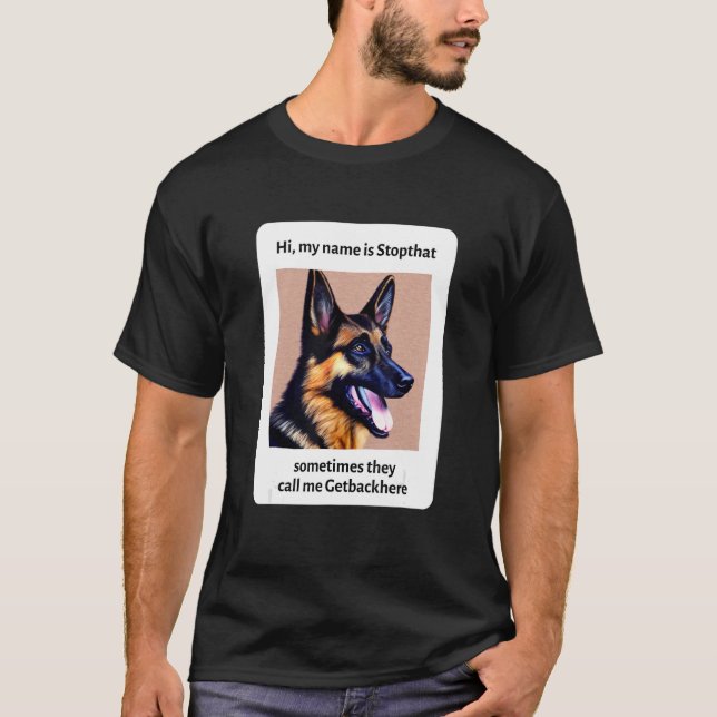 Min Namn är en stopthat Lunt Hyper-German Shepherd T Shirt (Framsida)