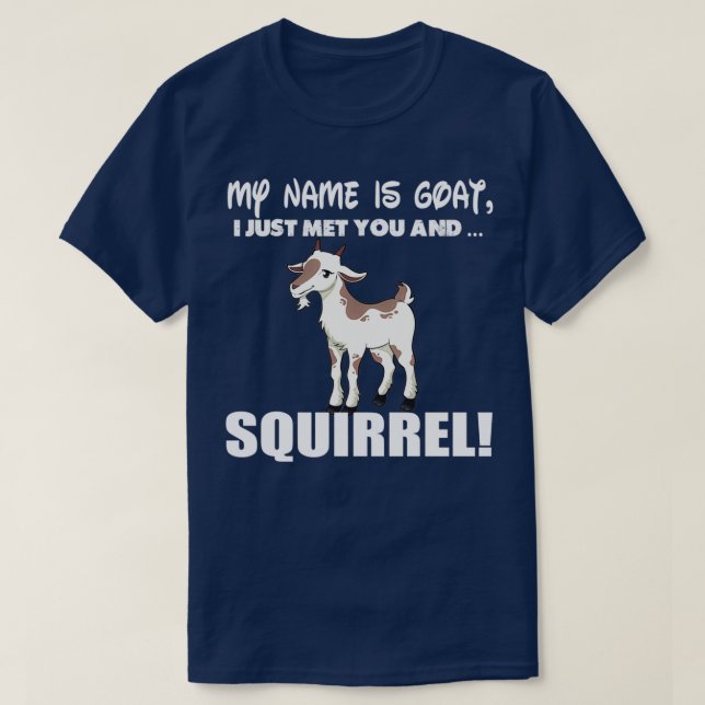 Min Namn är Goat Squirrel Funny Gift T Shirt (Design framsida)