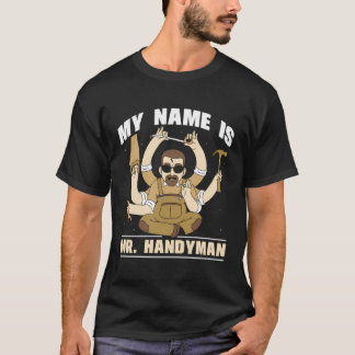 Min Namn är Handyman Diy Reparation av Handymän T Shirt