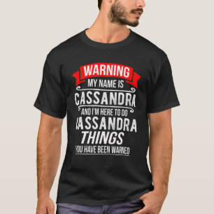 Min Namn är Kassandra och jag är här för att g T Shirt