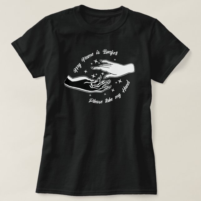 Min Namn är Lucifer, ta hand om mig T Shirt (Design framsida)