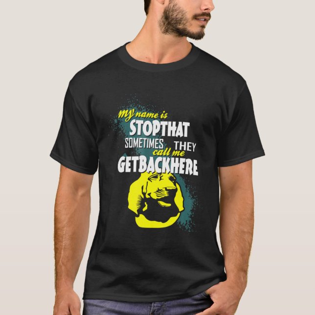 Min Namn är Stopthat Getbackhere Bloodhound T Shirt (Framsida)