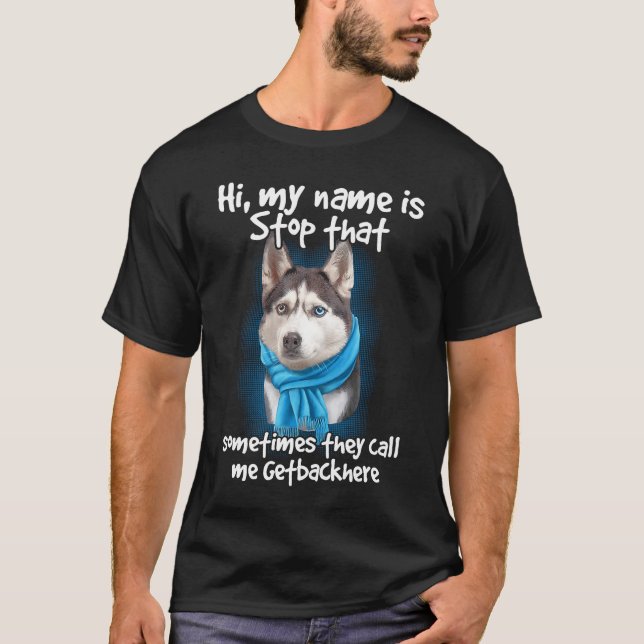 Min Namn är stopthat Siberian husky Hundägare Getb T Shirt (Framsida)