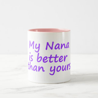 Min Nana är varmmare än Din Två-Tonad Mugg